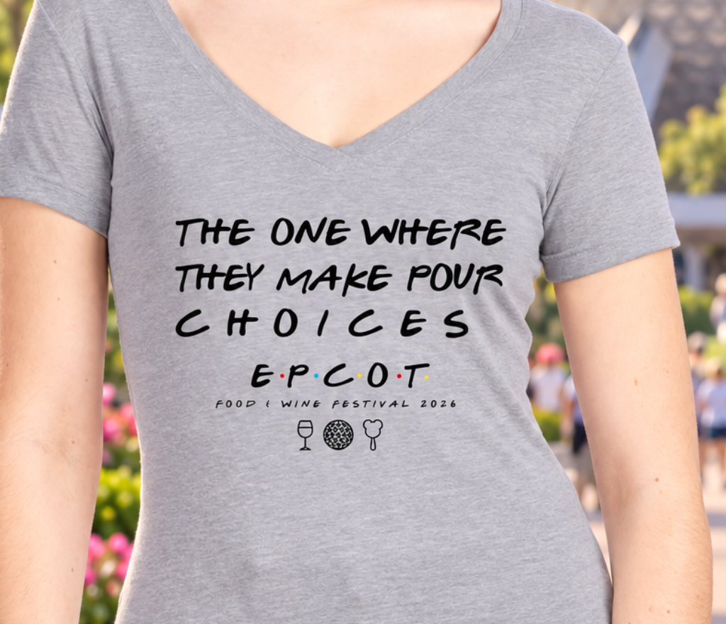 The One Where They Make Pour Choices Tee | Epcot Food & Wine Festival Shirt |