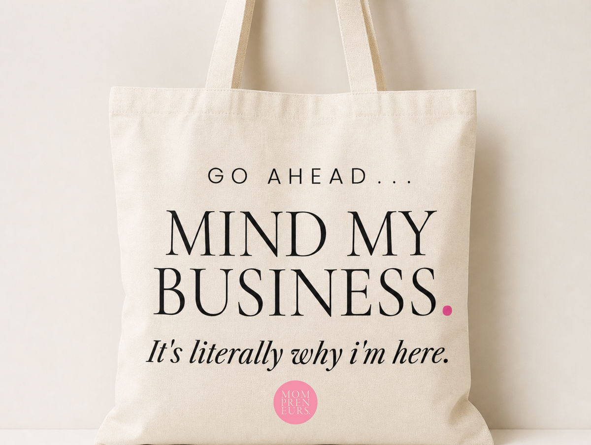Mompreneur Tote
